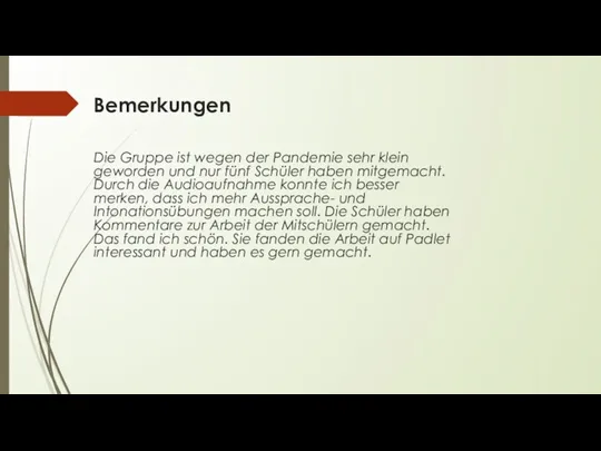 Bemerkungen Die Gruppe ist wegen der Pandemie sehr klein geworden