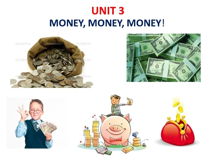 UNIT 3 MONEY, MONEY, MONEY!