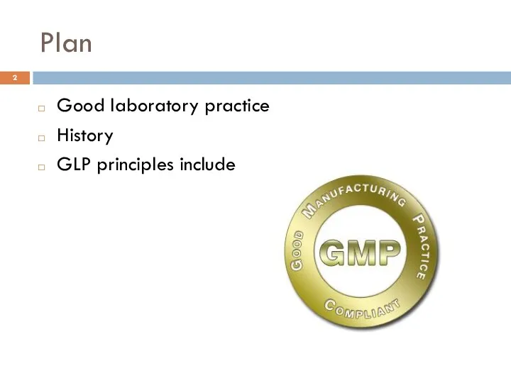 Plan Good laboratory practice History GLP principles include