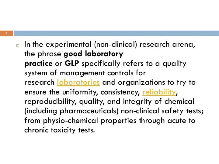 In the experimental (non-clinical) research arena, the phrase good laboratory