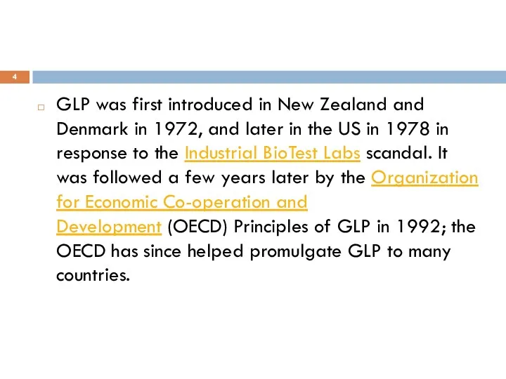 GLP was first introduced in New Zealand and Denmark in