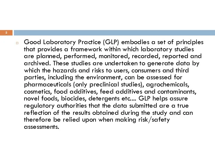 Good Laboratory Practice (GLP) embodies a set of principles that provides a framework