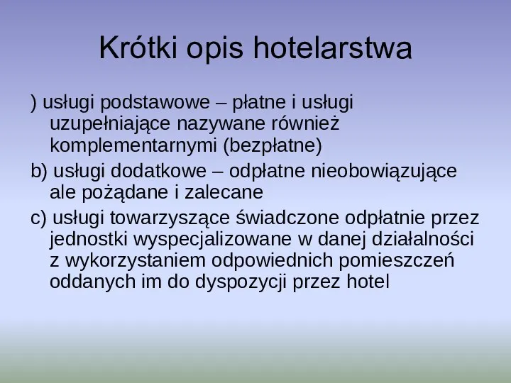 Krótki opis hotelarstwa ) usługi podstawowe – płatne i usługi