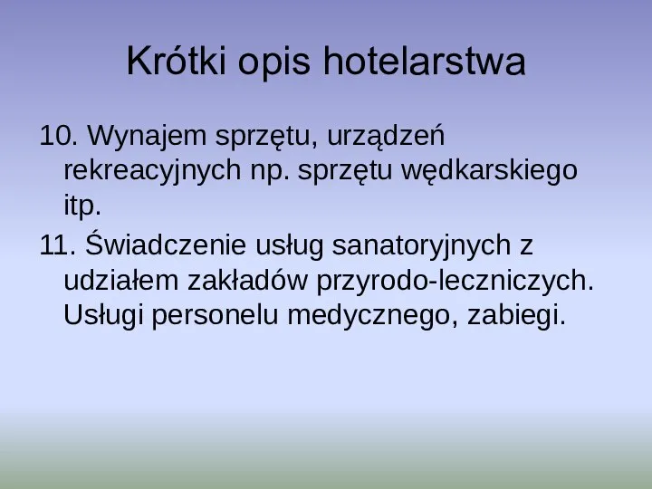 Krótki opis hotelarstwa 10. Wynajem sprzętu, urządzeń rekreacyjnych np. sprzętu