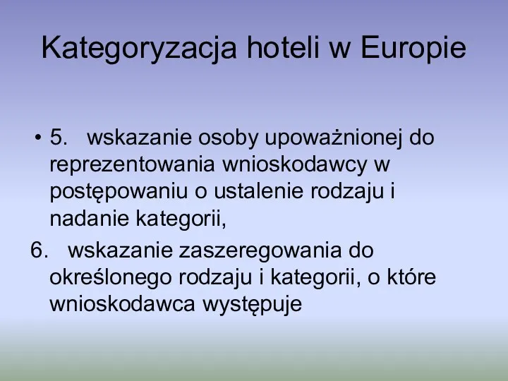 Kategoryzacja hoteli w Europie 5. wskazanie osoby upoważnionej do reprezentowania