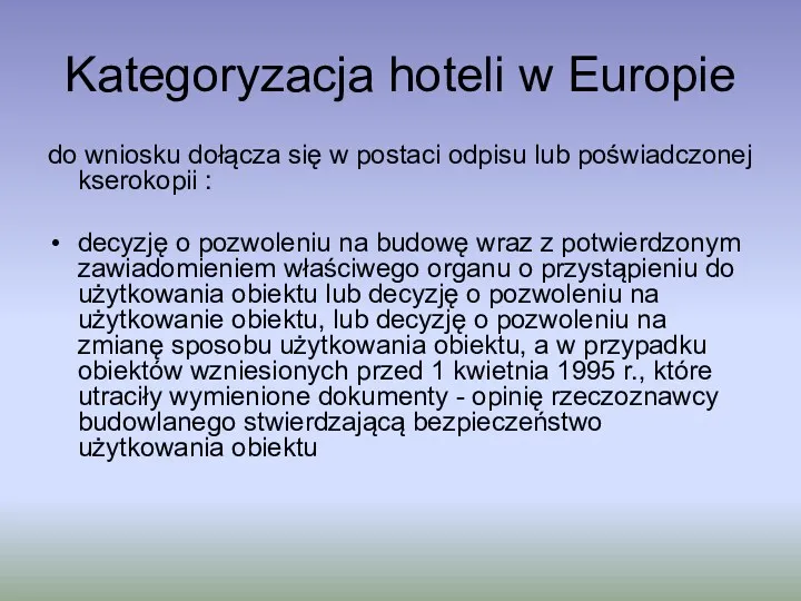 Kategoryzacja hoteli w Europie do wniosku dołącza się w postaci