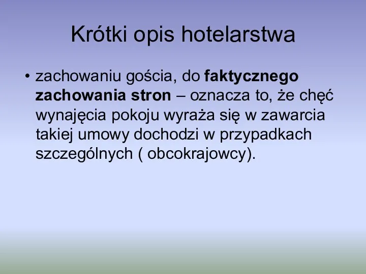 Krótki opis hotelarstwa zachowaniu gościa, do faktycznego zachowania stron –