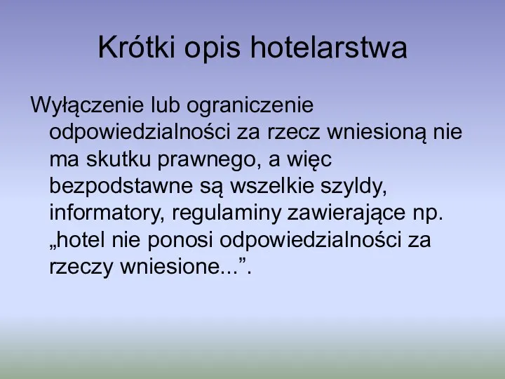 Krótki opis hotelarstwa Wyłączenie lub ograniczenie odpowiedzialności za rzecz wniesioną