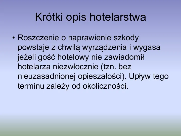 Krótki opis hotelarstwa Roszczenie o naprawienie szkody powstaje z chwilą