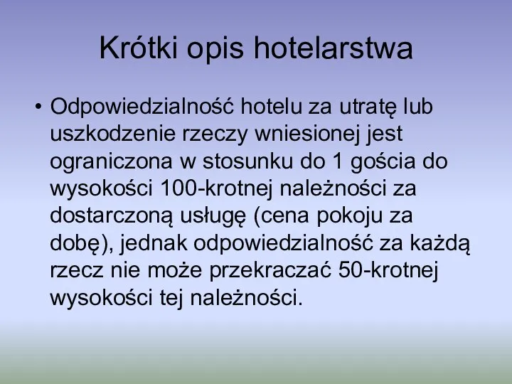 Krótki opis hotelarstwa Odpowiedzialność hotelu za utratę lub uszkodzenie rzeczy