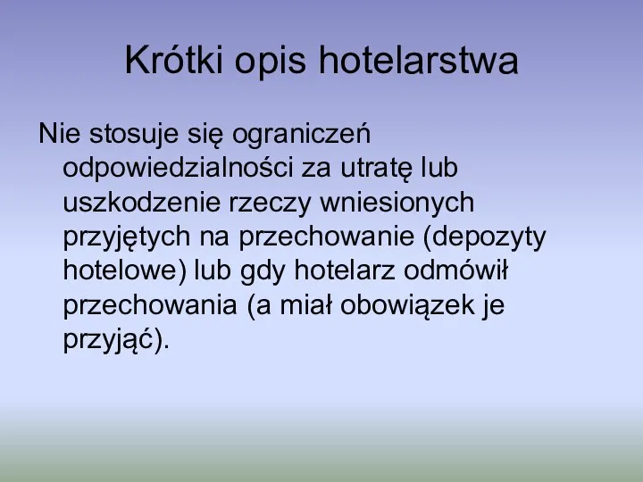 Krótki opis hotelarstwa Nie stosuje się ograniczeń odpowiedzialności za utratę