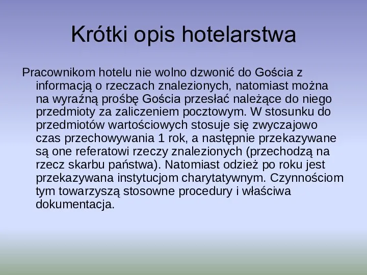 Krótki opis hotelarstwa Pracownikom hotelu nie wolno dzwonić do Gościa