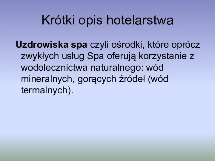 Krótki opis hotelarstwa Uzdrowiska spa czyli ośrodki, które oprócz zwykłych