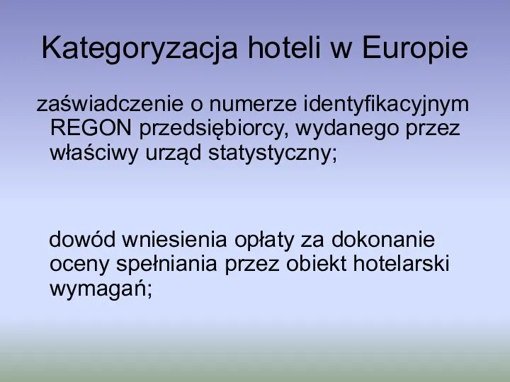 Kategoryzacja hoteli w Europie zaświadczenie o numerze identyfikacyjnym REGON przedsiębiorcy,