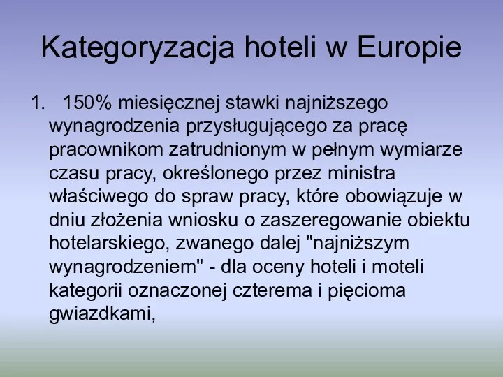 Kategoryzacja hoteli w Europie 1. 150% miesięcznej stawki najniższego wynagrodzenia