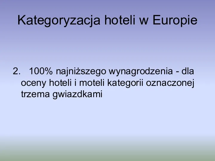 Kategoryzacja hoteli w Europie 2. 100% najniższego wynagrodzenia - dla