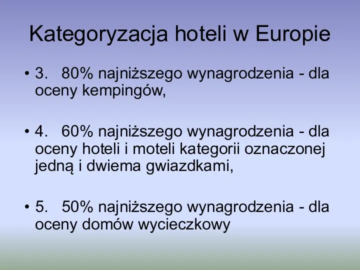 Kategoryzacja hoteli w Europie 3. 80% najniższego wynagrodzenia - dla