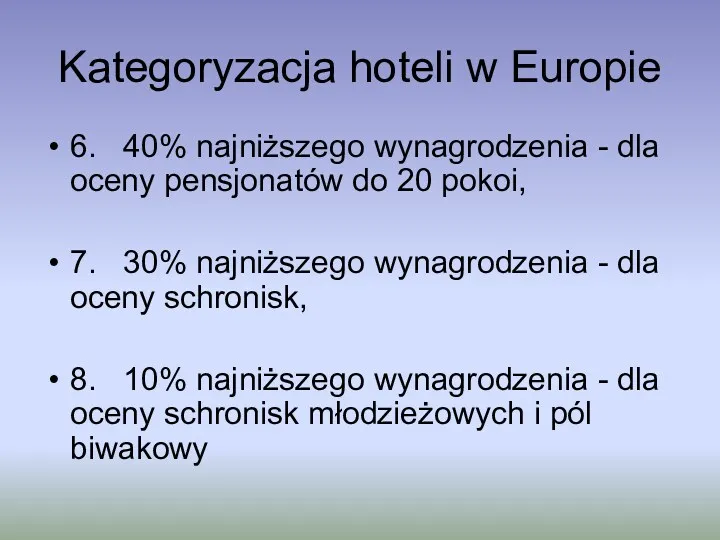 Kategoryzacja hoteli w Europie 6. 40% najniższego wynagrodzenia - dla