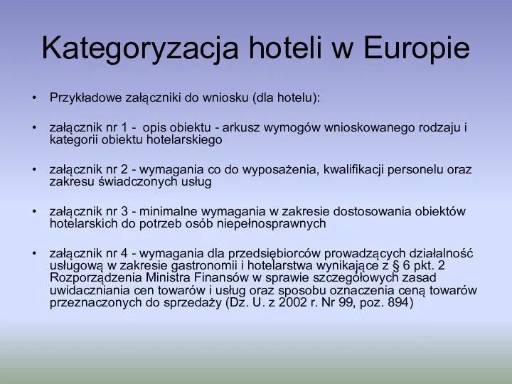 Kategoryzacja hoteli w Europie Przykładowe załączniki do wniosku (dla hotelu):