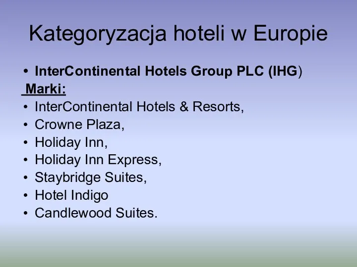 Kategoryzacja hoteli w Europie InterContinental Hotels Group PLC (IHG) Marki: