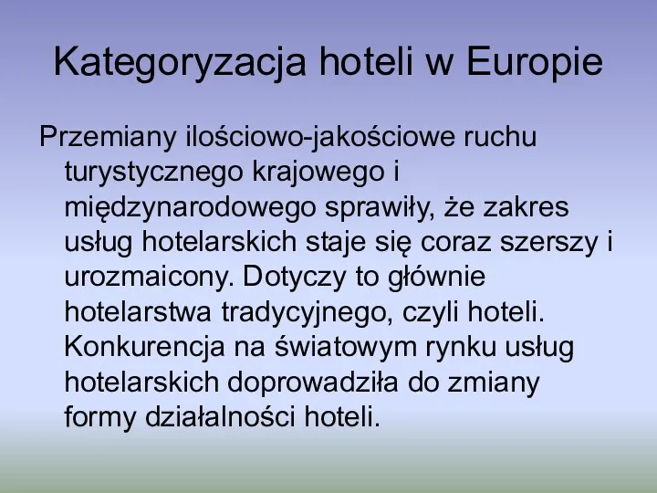 Kategoryzacja hoteli w Europie Przemiany ilościowo-jakościowe ruchu turystycznego krajowego i