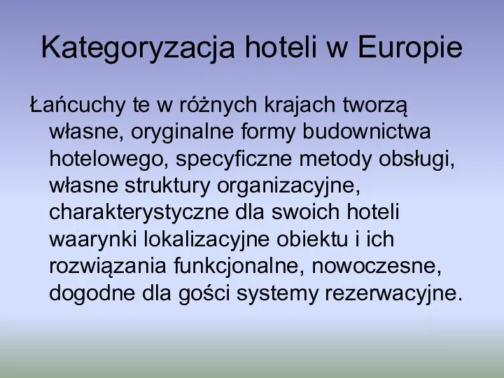 Kategoryzacja hoteli w Europie Łańcuchy te w różnych krajach tworzą