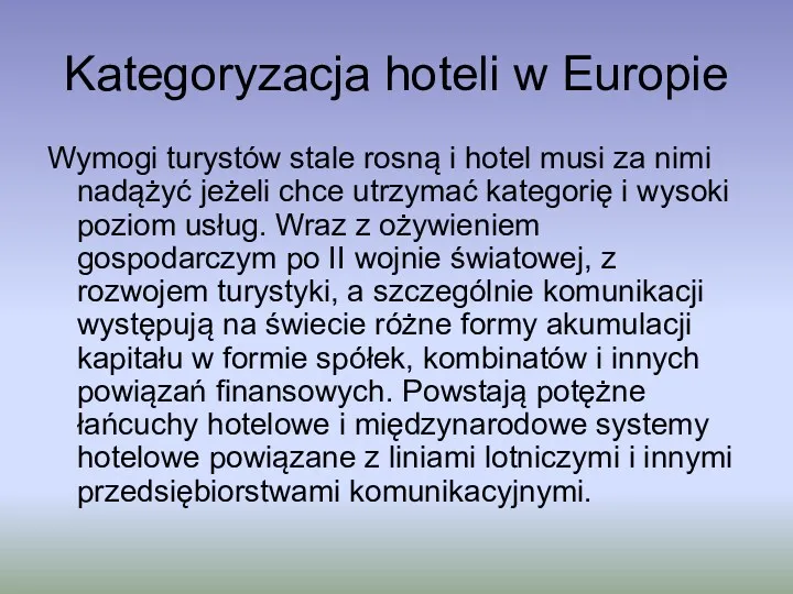 Kategoryzacja hoteli w Europie Wymogi turystów stale rosną i hotel