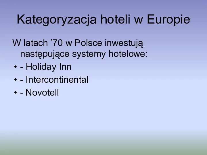 Kategoryzacja hoteli w Europie W latach ’70 w Polsce inwestują