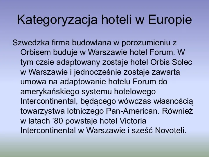 Kategoryzacja hoteli w Europie Szwedzka firma budowlana w porozumieniu z