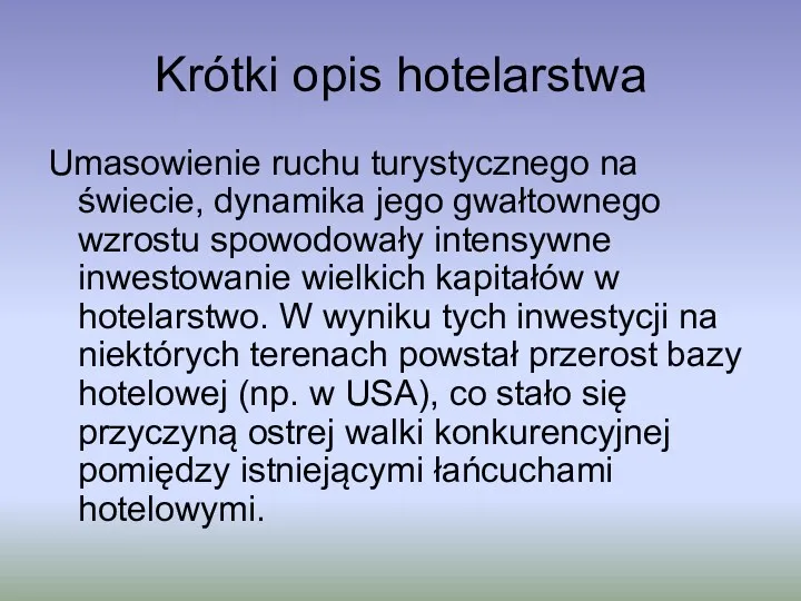 Krótki opis hotelarstwa Umasowienie ruchu turystycznego na świecie, dynamika jego