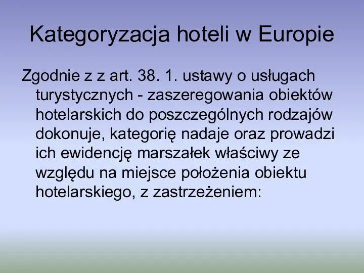 Kategoryzacja hoteli w Europie Zgodnie z z art. 38. 1.