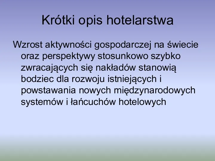 Krótki opis hotelarstwa Wzrost aktywności gospodarczej na świecie oraz perspektywy