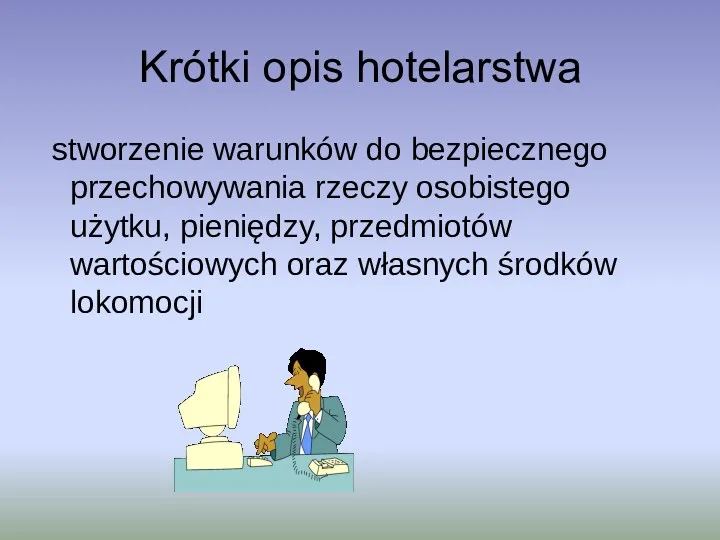 Krótki opis hotelarstwa stworzenie warunków do bezpiecznego przechowywania rzeczy osobistego