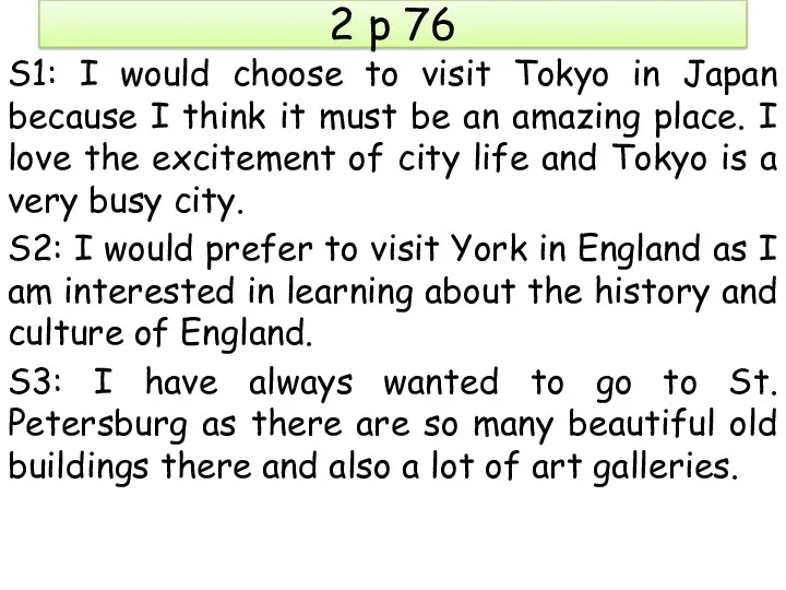 2 p 76 S1: I would choose to visit Tokyo in Japan because