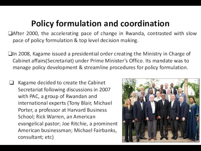 Policy formulation and coordination Kagame decided to create the Cabinet