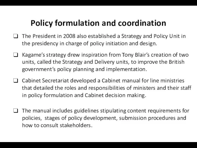 Policy formulation and coordination The President in 2008 also established