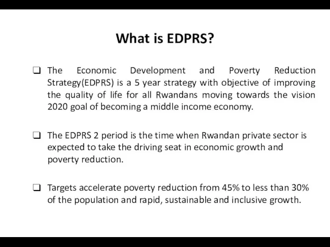 What is EDPRS? The Economic Development and Poverty Reduction Strategy(EDPRS)