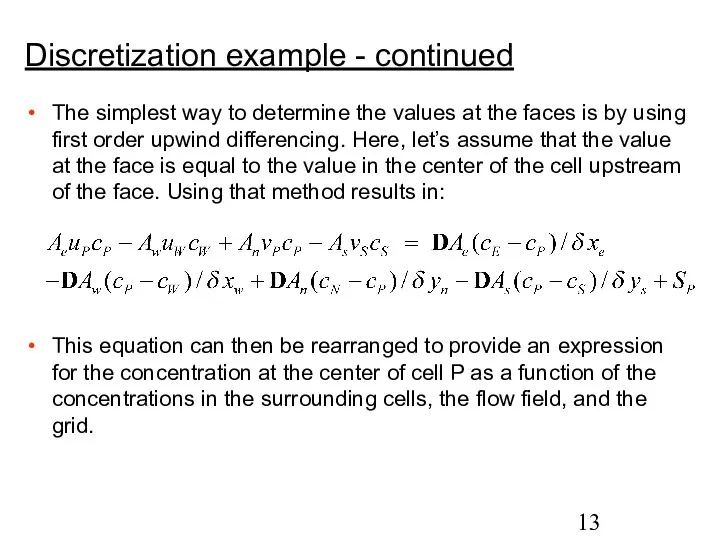 Discretization example - continued The simplest way to determine the