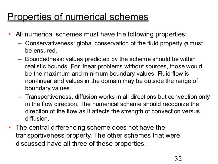 Properties of numerical schemes All numerical schemes must have the