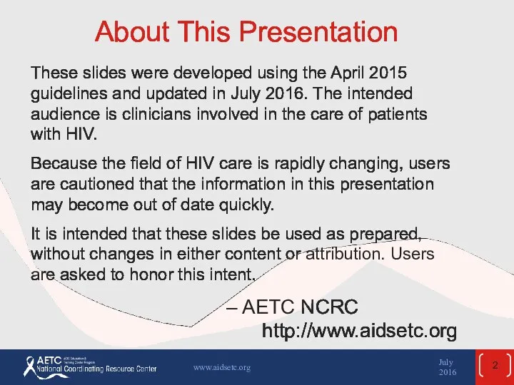 July 2016 www.aidsetc.org About This Presentation These slides were developed