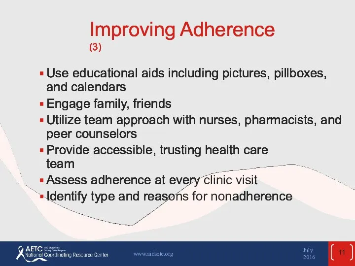Improving Adherence (3) Use educational aids including pictures, pillboxes, and