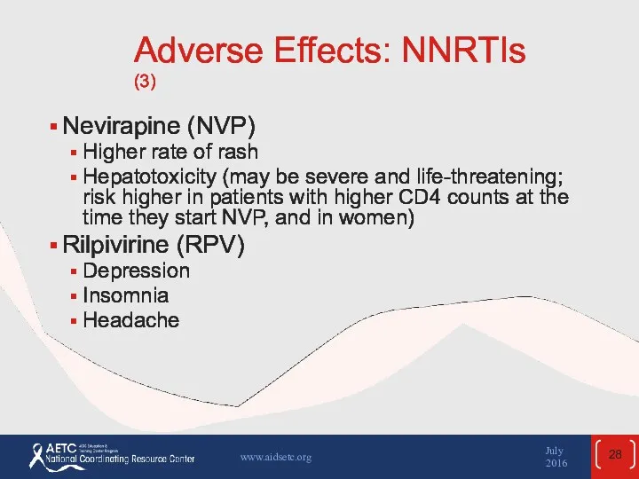 Adverse Effects: NNRTIs (3) Nevirapine (NVP) Higher rate of rash