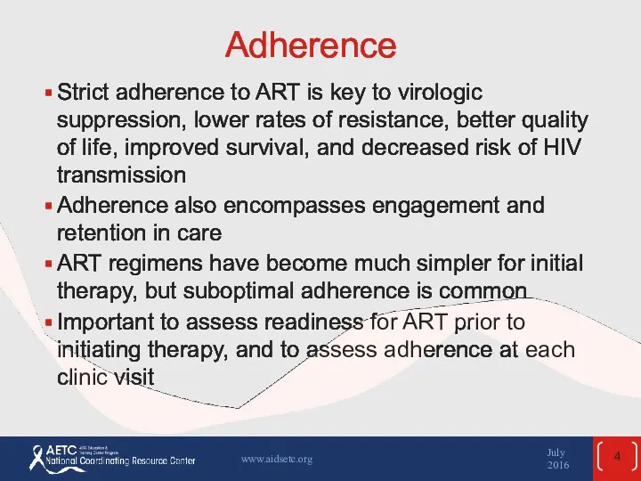 Adherence Strict adherence to ART is key to virologic suppression,