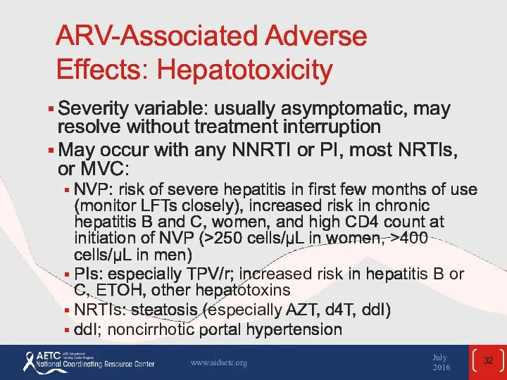 ARV-Associated Adverse Effects: Hepatotoxicity Severity variable: usually asymptomatic, may resolve