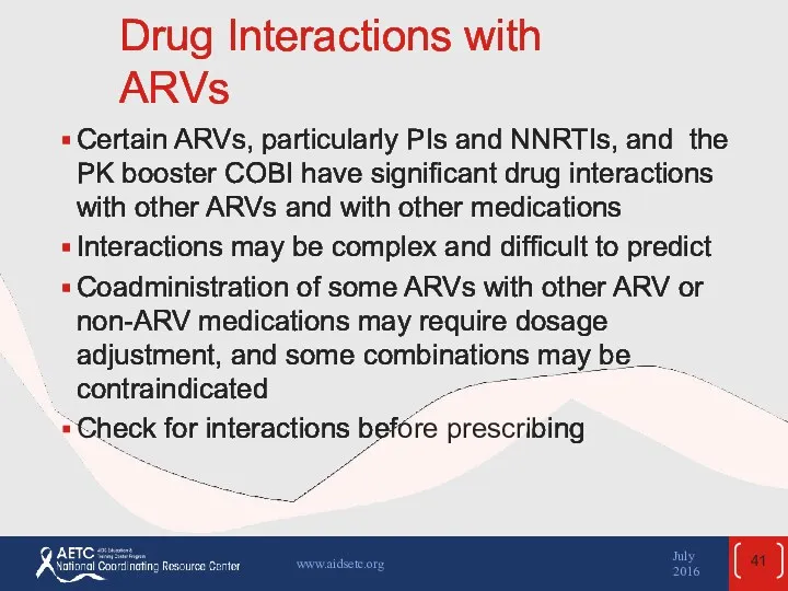Drug Interactions with ARVs Certain ARVs, particularly PIs and NNRTIs,