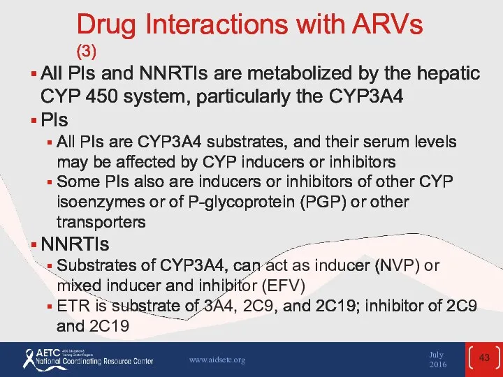 Drug Interactions with ARVs (3) All PIs and NNRTIs are