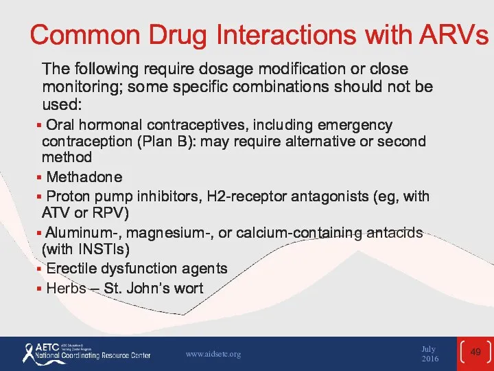 Common Drug Interactions with ARVs (2) The following require dosage