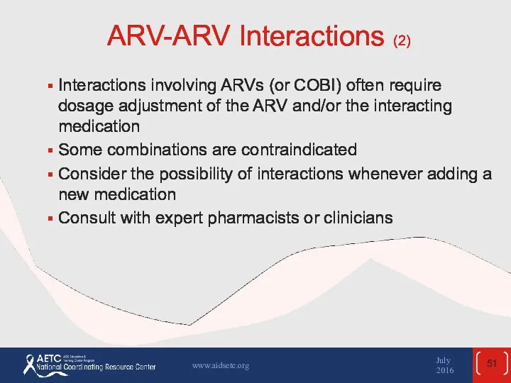 ARV-ARV Interactions (2) Interactions involving ARVs (or COBI) often require