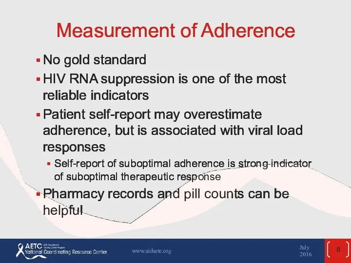 Measurement of Adherence No gold standard HIV RNA suppression is