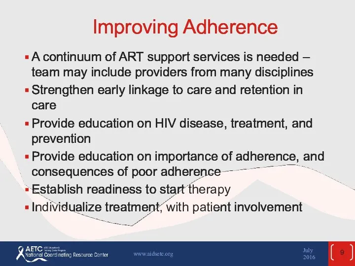 Improving Adherence A continuum of ART support services is needed